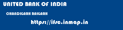 UNITED BANK OF INDIA  CHANDIGARH RAIGARH    ifsc code